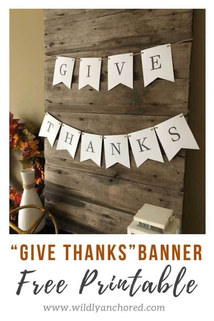 Give Thanks Banner FREE PRINTABLE Wildly Anchored Faith Family Homeschool Give Thanks Thanksgiving Banner Printable Activities For Kids