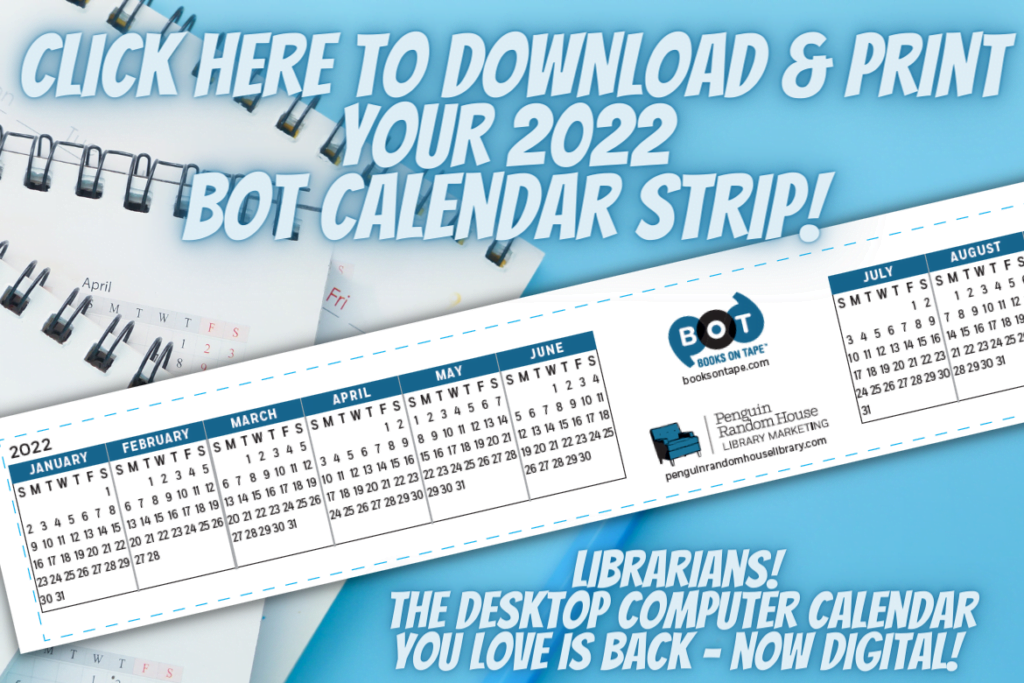 Print The 2022 BOT Calendar Strip For Your Workspace Books On Tape